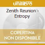 Zenith Reunion - Entropy cd