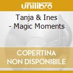 Tanja & Ines - Magic Moments cd