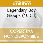Legendary Boy Groups (10 Cd) cd