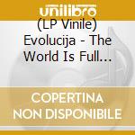 (LP Vinile) Evolucija - The World Is Full Of Wrath vinile