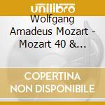 Wolfgang Amadeus Mozart - Mozart 40 & 41 cd musicale di Wolfgang Amadeus Mozart