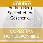 Andrea Berg - Seelenbeben - Geschenk Edition (3 Cd) cd musicale di Andrea Berg