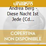 Andrea Berg - Diese Nacht Ist Jede (Cd Singolo) cd