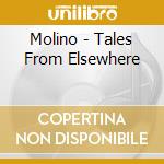 Molino - Tales From Elsewhere cd musicale di Molino
