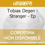 Tobias Degen - Stranger - Ep cd musicale di Tobias Degen