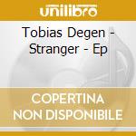 Tobias Degen - Stranger - Ep cd