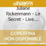 Juliane Rickenmann - Le Secret - Live In Vevey cd musicale di Juliane Rickenmann