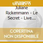 Juliane Rickenmann - Le Secret - Live In Vevey cd