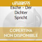 Esche - Der Dichter Spricht cd