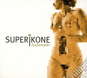 Superikone - Zuckervater cd musicale di Superikone
