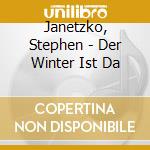 Janetzko, Stephen - Der Winter Ist Da cd