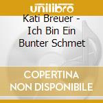 Kati Breuer - Ich Bin Ein Bunter Schmet cd