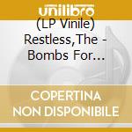 (LP Vinile) Restless,The - Bombs For Freedom Lp lp vinile di Restless,The