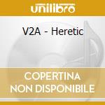 V2A - Heretic cd
