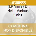 (LP Vinile) Dj Hell - Various Titles vinile