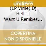 (LP Vinile) Dj Hell - I Want U Remixes 2 vinile