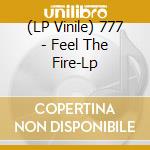 (LP Vinile) 777 - Feel The Fire-Lp vinile