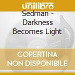 Sedman - Darkness Becomes Light cd