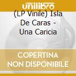 (LP Vinile) Isla De Caras - Una Caricia vinile