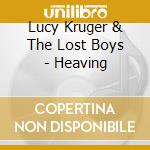 Lucy Kruger & The Lost Boys - Heaving cd