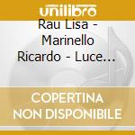 Rau Lisa - Marinello Ricardo - Luce Del Sole cd