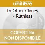 In Other Climes - Ruthless cd