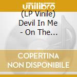 (LP Vinile) Devil In Me - On The Grind - Magenta/Black Marble vinile