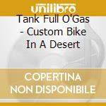 Tank Full O'Gas - Custom Bike In A Desert cd