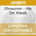 Ohrwurmer - Hits Der Klassik cd