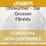 Ohrwurmer - Die Grossen Filmhits cd