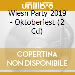 Wiesn Party 2019 - Oktoberfest (2 Cd) cd