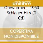 Ohrwurmer - 1960 Schlager Hits (2 Cd) cd