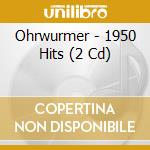 Ohrwurmer - 1950 Hits (2 Cd) cd