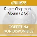 Roger Chapman - Album (2 Cd) cd