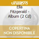 Ella Fitzgerald - Album (2 Cd) cd musicale di Fitzgerald, Ella