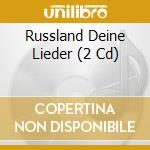 Russland Deine Lieder (2 Cd) cd