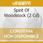Spirit Of Woodstock (2 Cd) cd