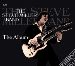 Steve Miller Band (The) - The Album (2 Cd) cd musicale di Steve Miller