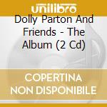 Dolly Parton And Friends - The Album (2 Cd) cd