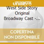 West Side Story Original Broadway Cast - The Album (2 Cd) cd musicale