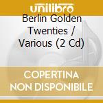 Berlin Golden Twenties / Various (2 Cd) cd