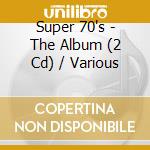Super 70's - The Album (2 Cd) / Various cd