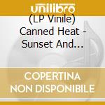 (LP Vinile) Canned Heat - Sunset And Boogie (180 Gr Marbre) lp vinile di Canned Heat