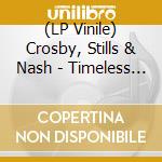 (LP Vinile) Crosby, Stills & Nash - Timeless (The Wonderful Live Recordings) (Marbled) vinile