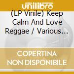 (LP Vinile) Keep Calm And Love Reggae / Various (Color) vinile