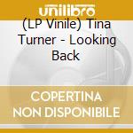 (LP Vinile) Tina Turner - Looking Back lp vinile