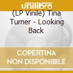 (LP Vinile) Tina Turner - Looking Back vinile