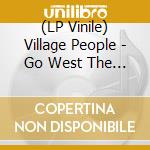 (LP Vinile) Village People - Go West The Very Best Of (Nb Lp) vinile