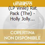 (LP Vinile) Rat Pack (The) - Holly Jolly Christmas vinile
