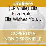 (LP Vinile) Ella Fitzgerald - Ella Wishes You A Swinging Christmas vinile